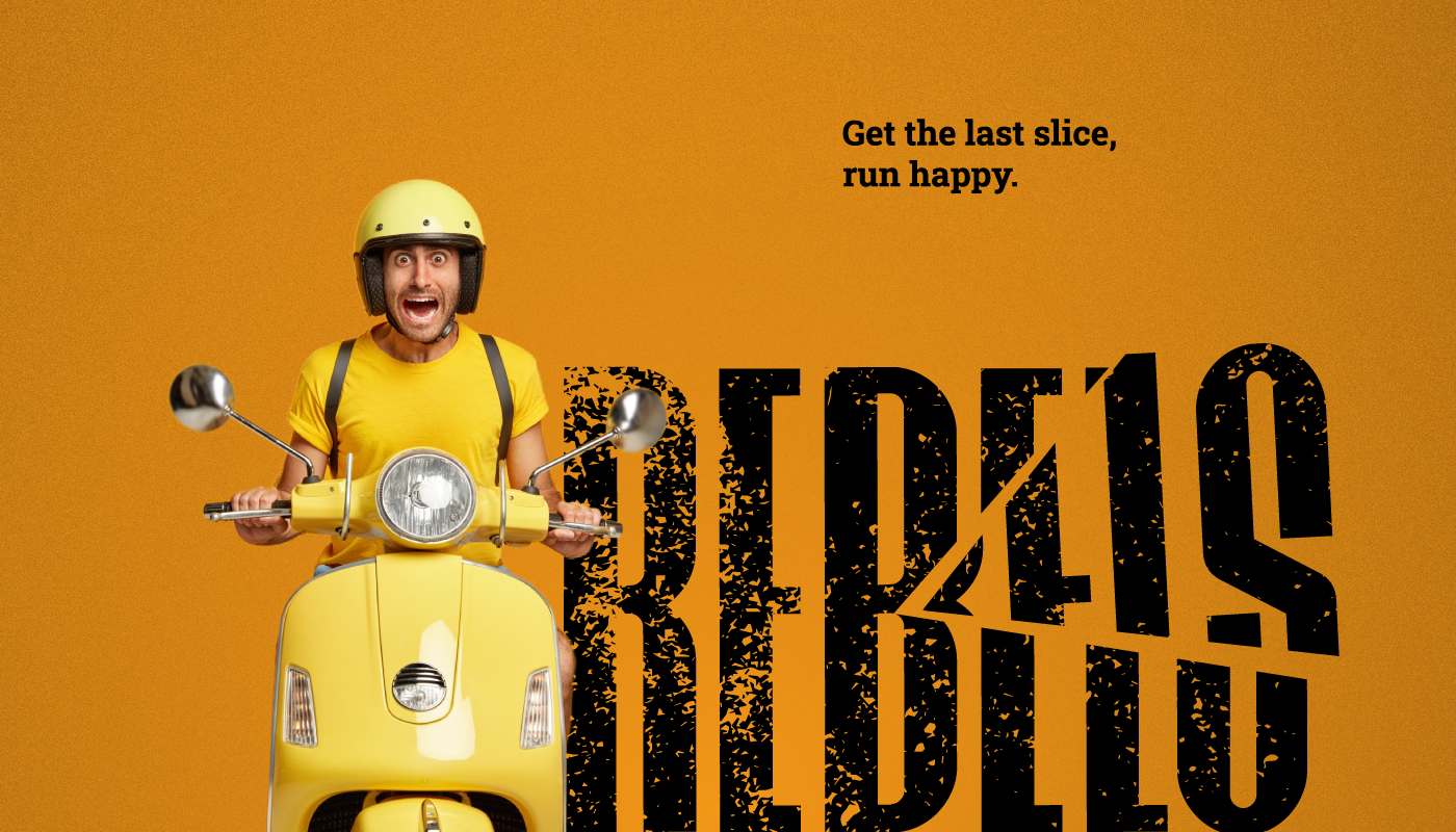 Excited pizza delivery driver on a yellow scooter next to the bold black Rebels cut-wordmark logo and campaign messaging "Get the last slice, run happy" on an orange background.